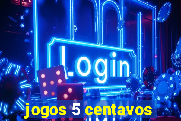 jogos 5 centavos